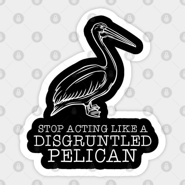 Disgruntled Pelican Sticker by NinthStreetShirts